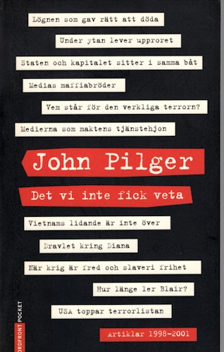 Det vi inte fick veta. Artiklar 1998-2001 av John Pilger