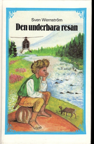 Den underbara resan. En läsebok om Sverige av Sven Wernström