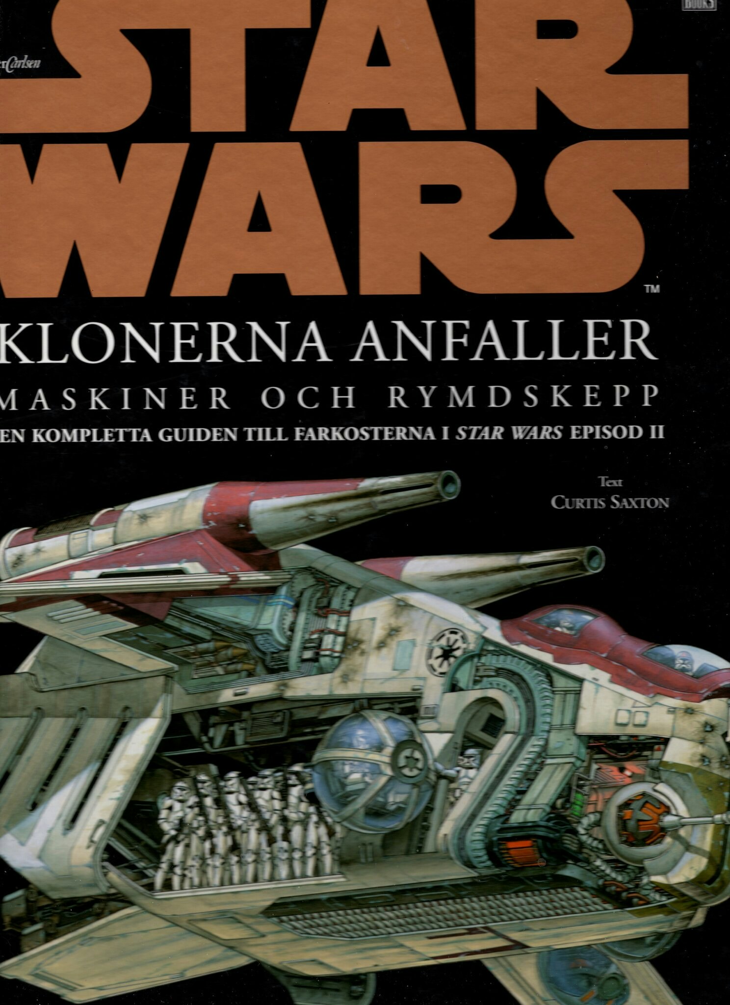 Star Wars. Klonerna anfaller. Maskiner och skepp. Den kompletta guiden till farkosterna i Star Wars episod II av Curtis Saxton.