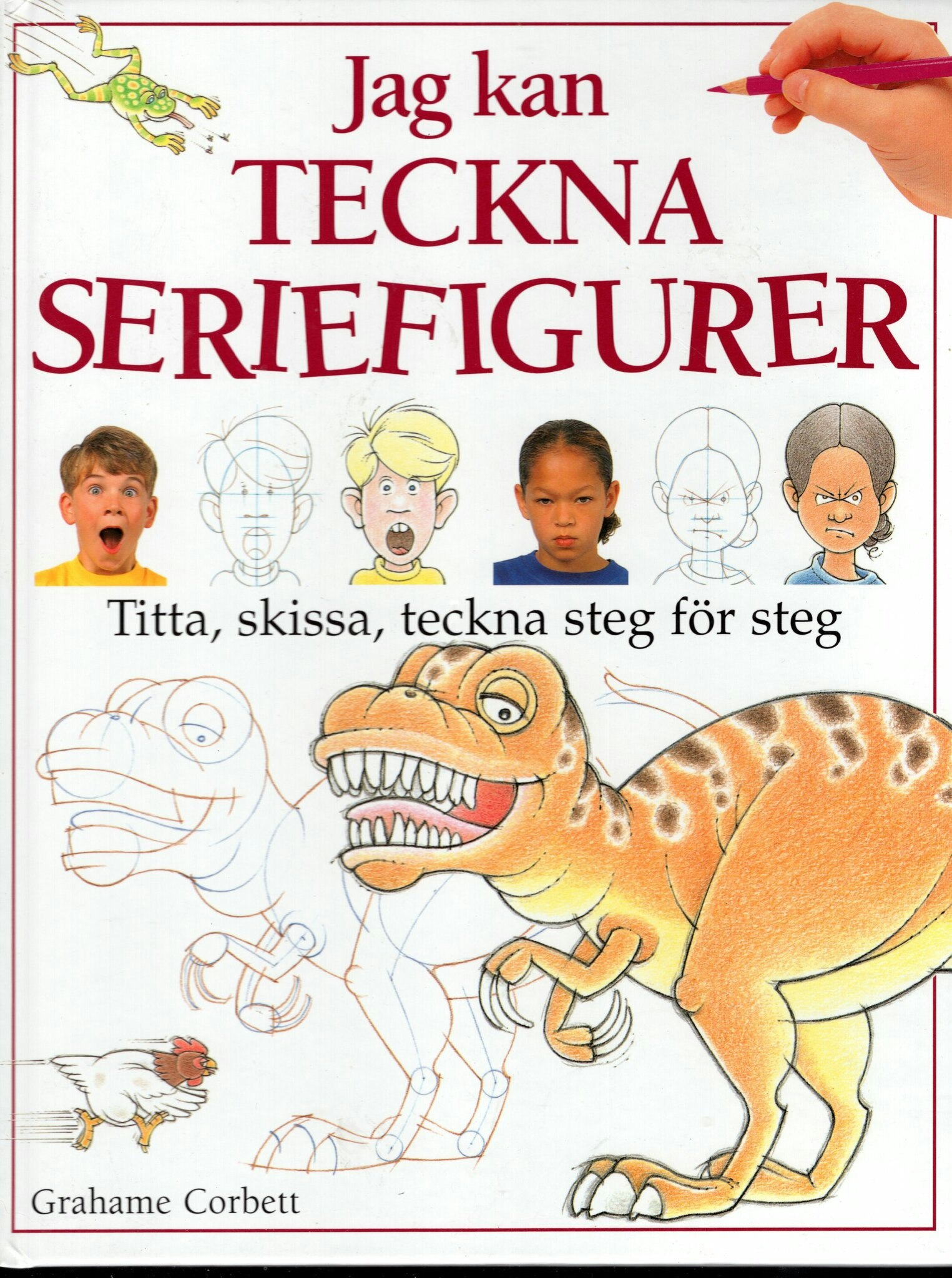 Jag kan teckna seriefigurer. Titta, skissa, teckna steg för steg av Graham Corbett
