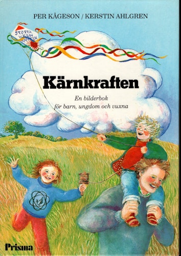 Kärnkraften. En bilderbok för barn, ungdom och vuxna av Per Kågeson och Kerstin Ahlgren