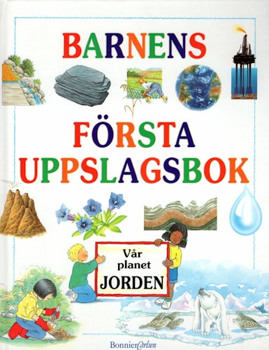 Barnens första uppslagsbok. Vår planet jorden av Keith Lye