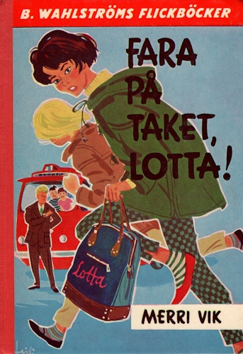 Fara på taket, Lotta! av Merri Vik