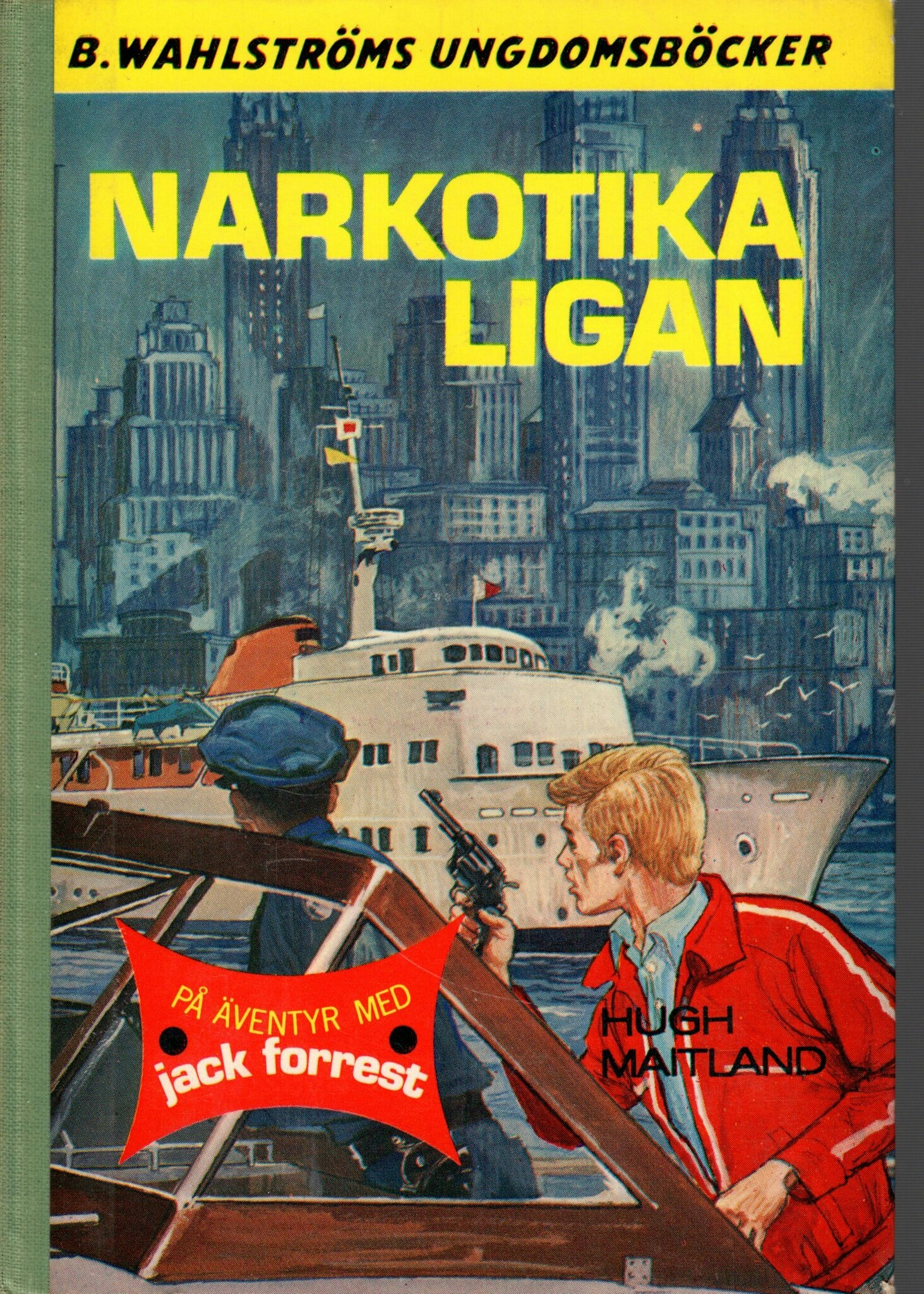 Narkotikaligan. På äventyr med Jack Forrest av Hugh Maitland