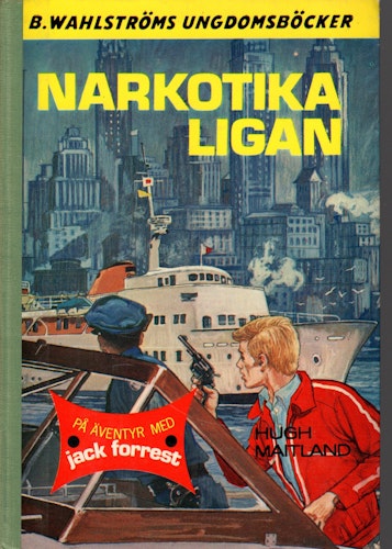 Narkotikaligan. På äventyr med Jack Forrest av Hugh Maitland