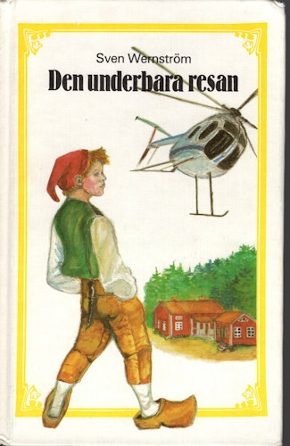 Den underbara resan. En läsebok om Sverige av Sven Wernström