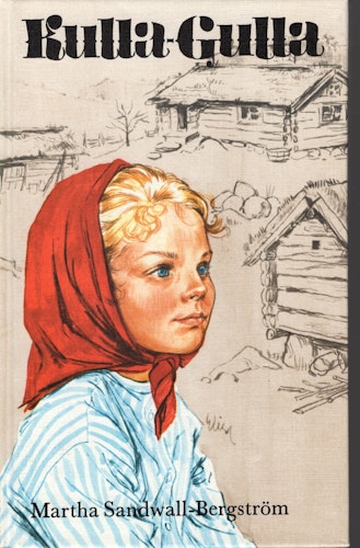 Kulla-Gulla av Martha Sandwall-Bergström