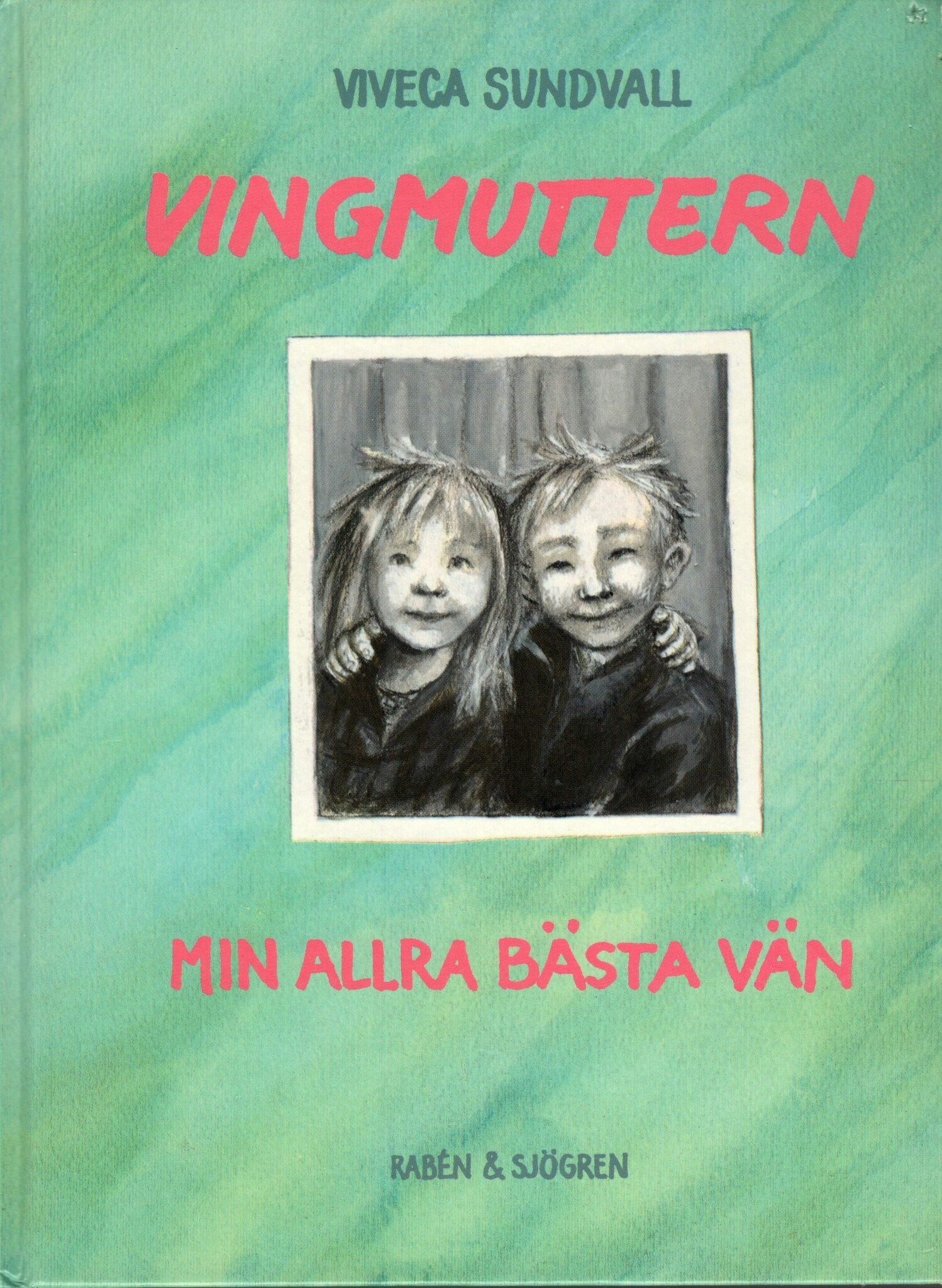Vingmuttern min allra bästa vän av Viveca Sundvall