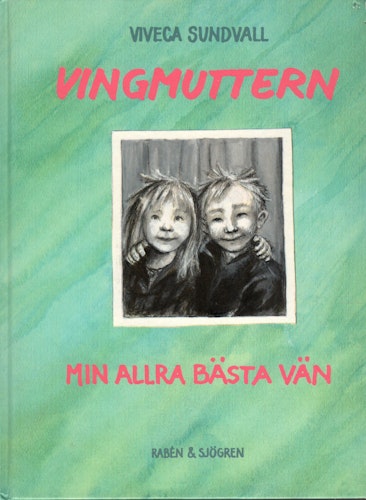 Vingmuttern min allra bästa vän av Viveca Sundvall