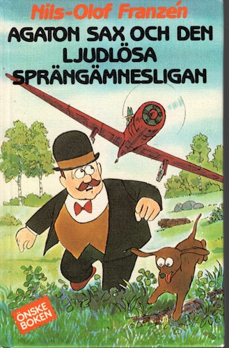 Agaton Sax och den ljudlösa sprängämnesligan av Nils-Olof Franzén