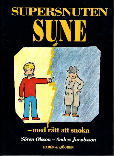 Supersnuten Sune – med rätt att snoka av Sören Olsson och Anders Jacobsson