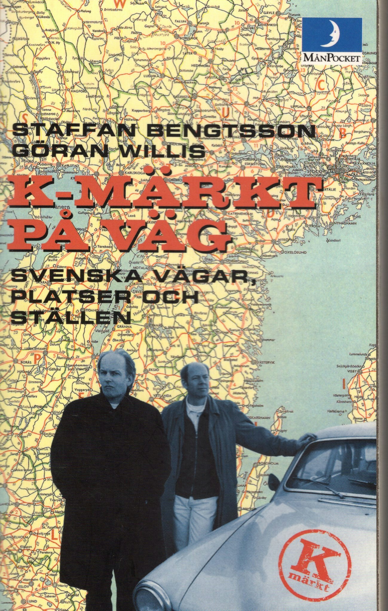 K-märkt på väg. Svenska vägar, platser och ställen av Staffan Bengtsson och Göran Willis