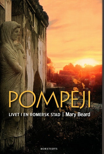 Pompeji. Livet i en romersk stad av Mary Beard