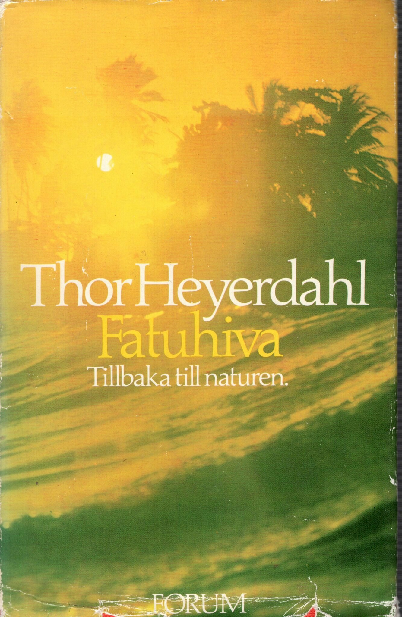Fatuhiva. Tillbaka till naturen av Thor Heyerdahl