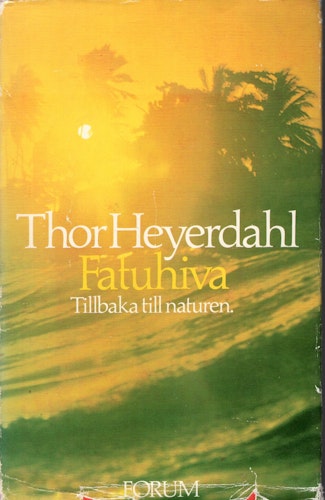 Fatuhiva. Tillbaka till naturen av Thor Heyerdahl