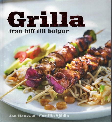 Grilla från biff till bulgur av Jon Hansson och Camilla Sjödein