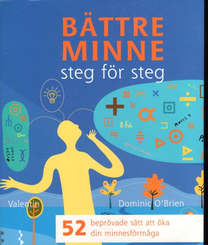 Bättre minne steg för steg. 52 beprövade sätt att öka din minnesförmåga av Dominic O´Brien