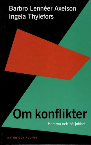 Om konflikter. Hemma och på jobbet av Barbro Lennér Axelson och Ingela Thylefors