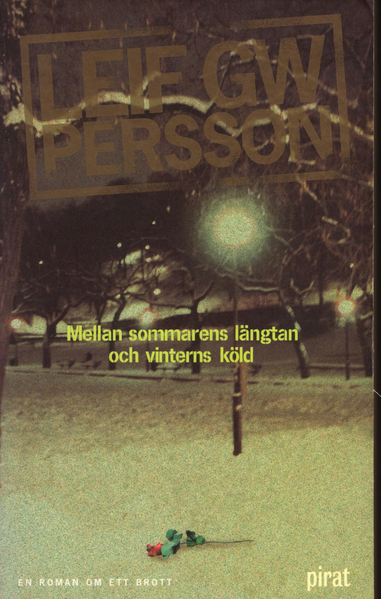 Mellan sommarens längtan och vinterns köld av Leif G W Persson