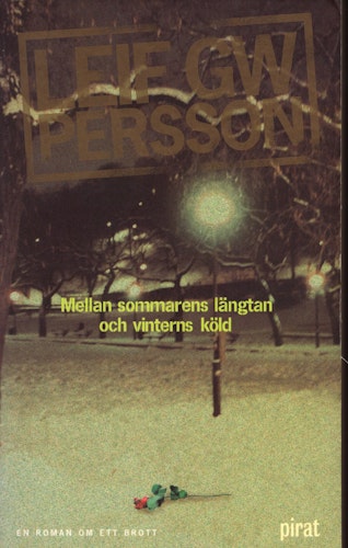 Mellan sommarens längtan och vinterns köld av Leif G W Persson