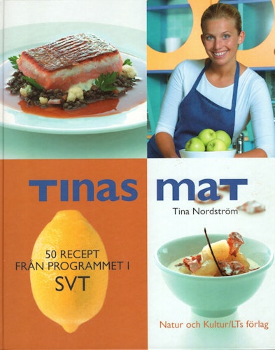 Tinas mat. 50 recept från programmet i SVT av Tina Nordström