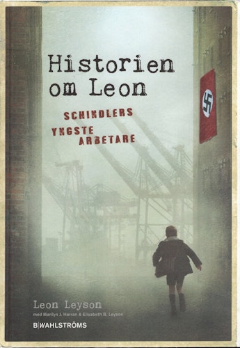 Historien om Leon. Schindlers yngste arbetare av Leon Leyson