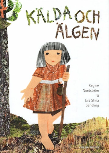 Kälda och älgen av Regine Nordström & Eva Stina Sandling
