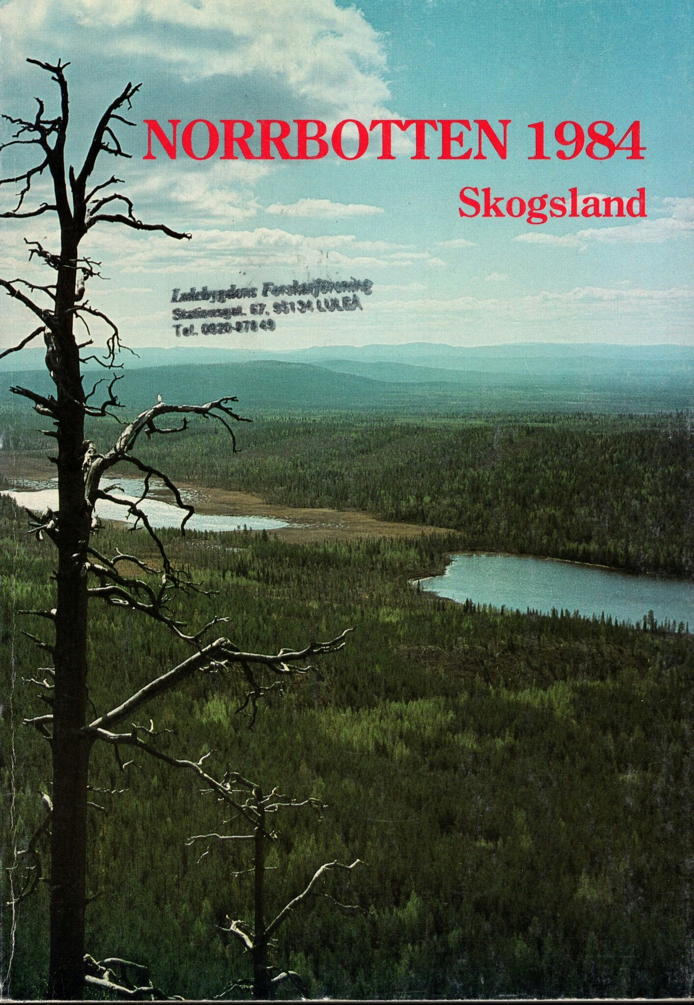 Norrbotten 1984. Skogsland av Kjell Lundholm (Red.)