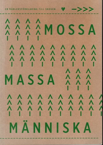 Mossa massa människa. En kärleksförklaring till skogen av Per Bengtson (Red.)