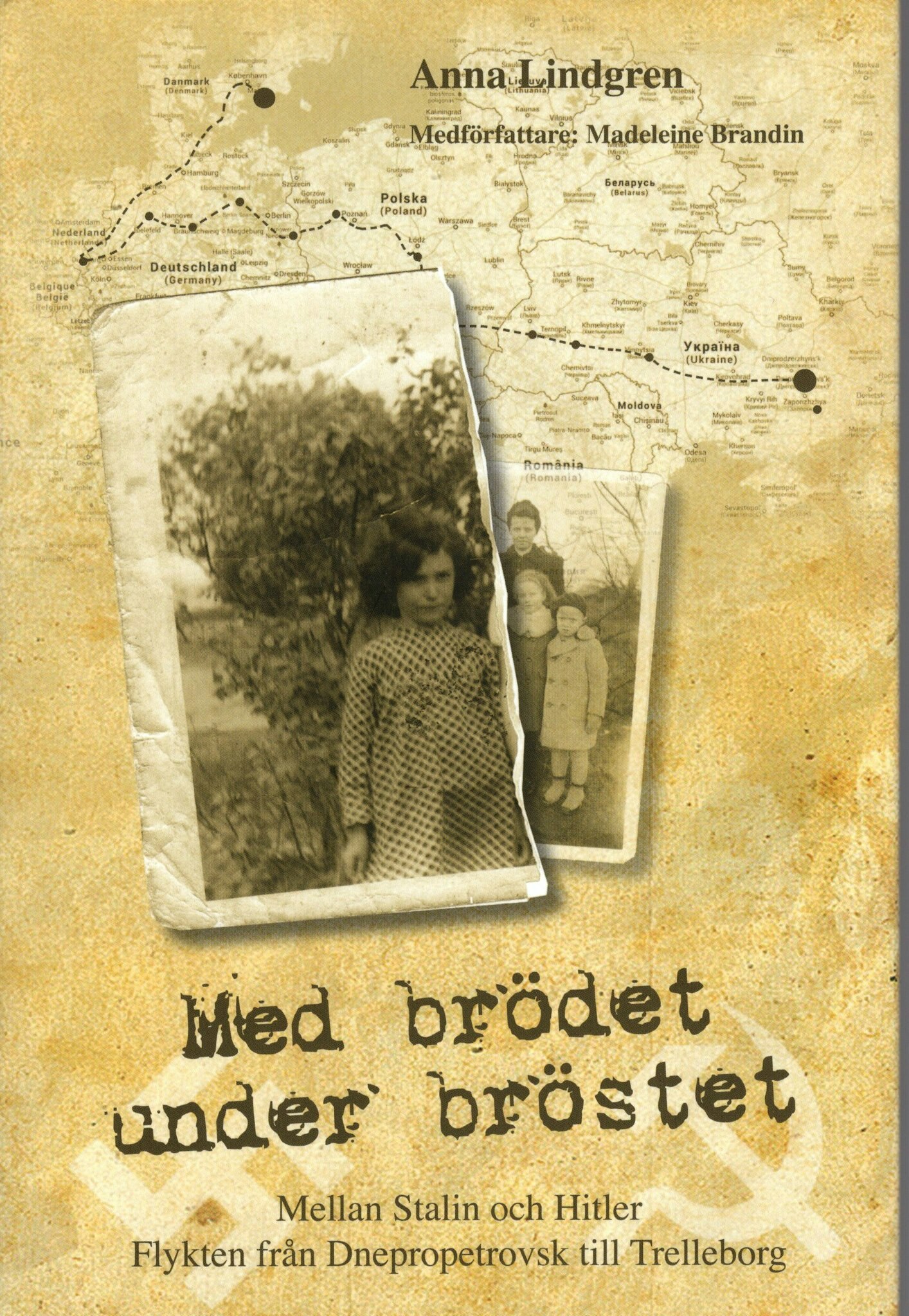 Med brödet under bröstet. Mellan Stalin och Hitler. Flykten från Dnepropetrovsk till Trelleborg av Anna Lindgren