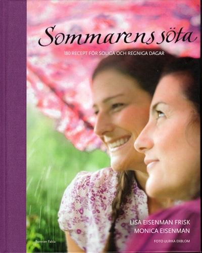 Sommarens söta. 108 recept för soliga och regniga dagar av Lisa Eisenman Frisk och Monica Eisenman