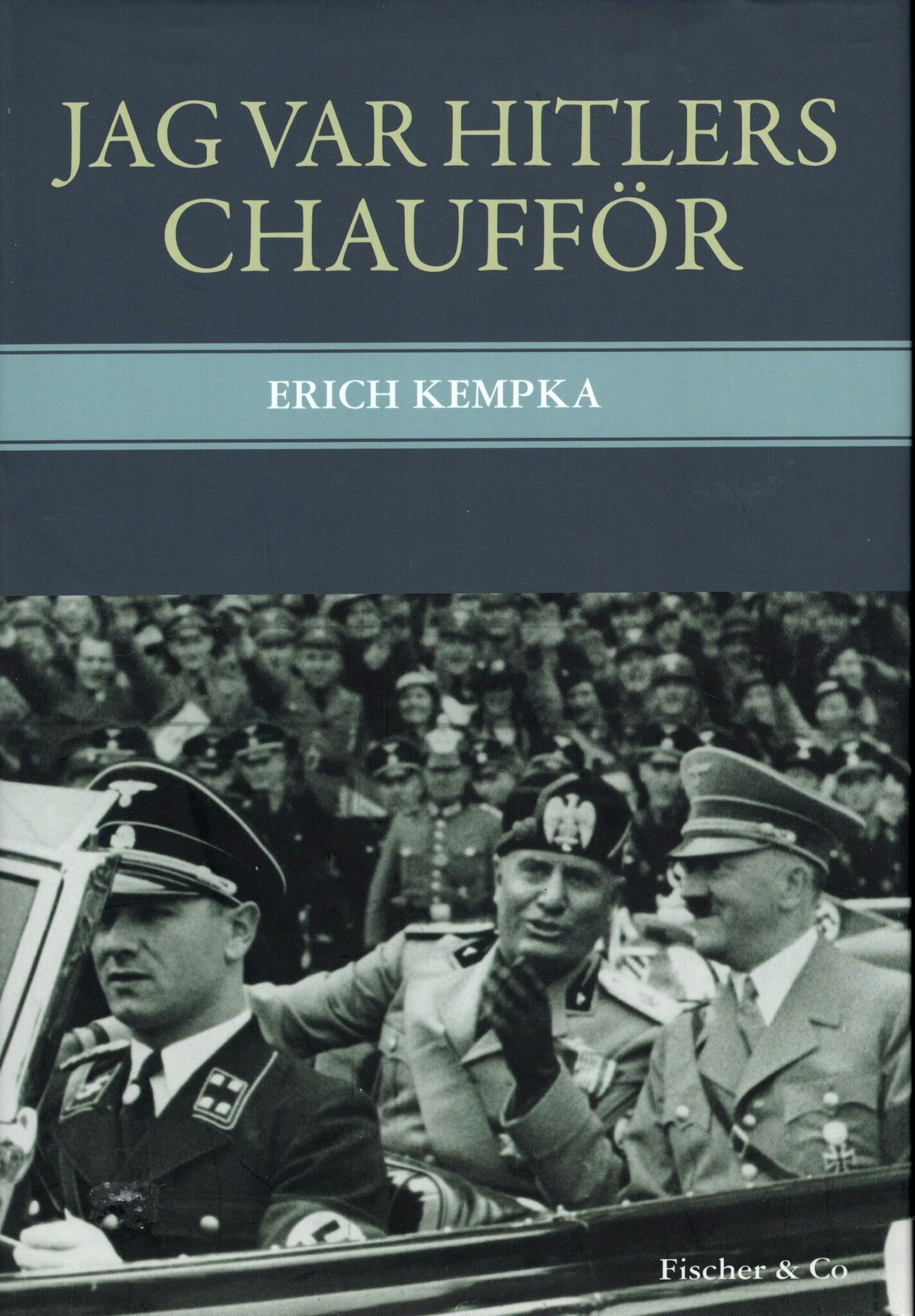 Jag var Hitlers chaufför av Erich Kempka