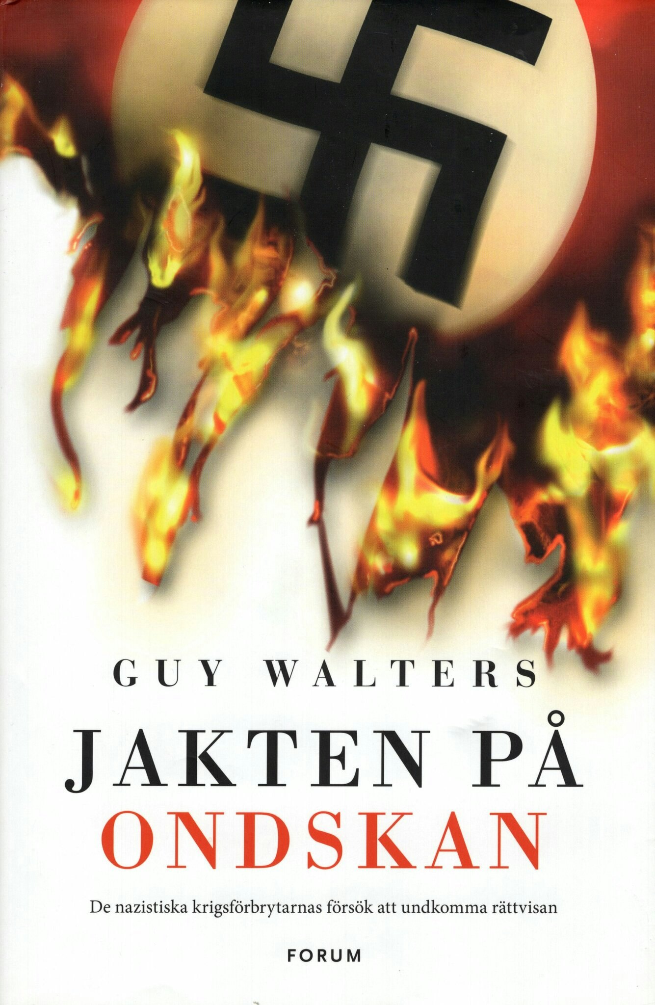 Jakten på ondskan. De nazistiska krigsförbrytarnas försök att undkomma rättvisan av Guy Walters