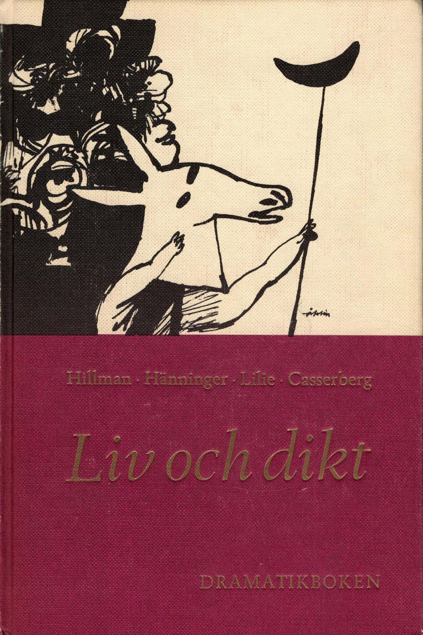 Liv och dikt. Dramatikboken av Hillman, Hänninger, Lilie och Casserberg