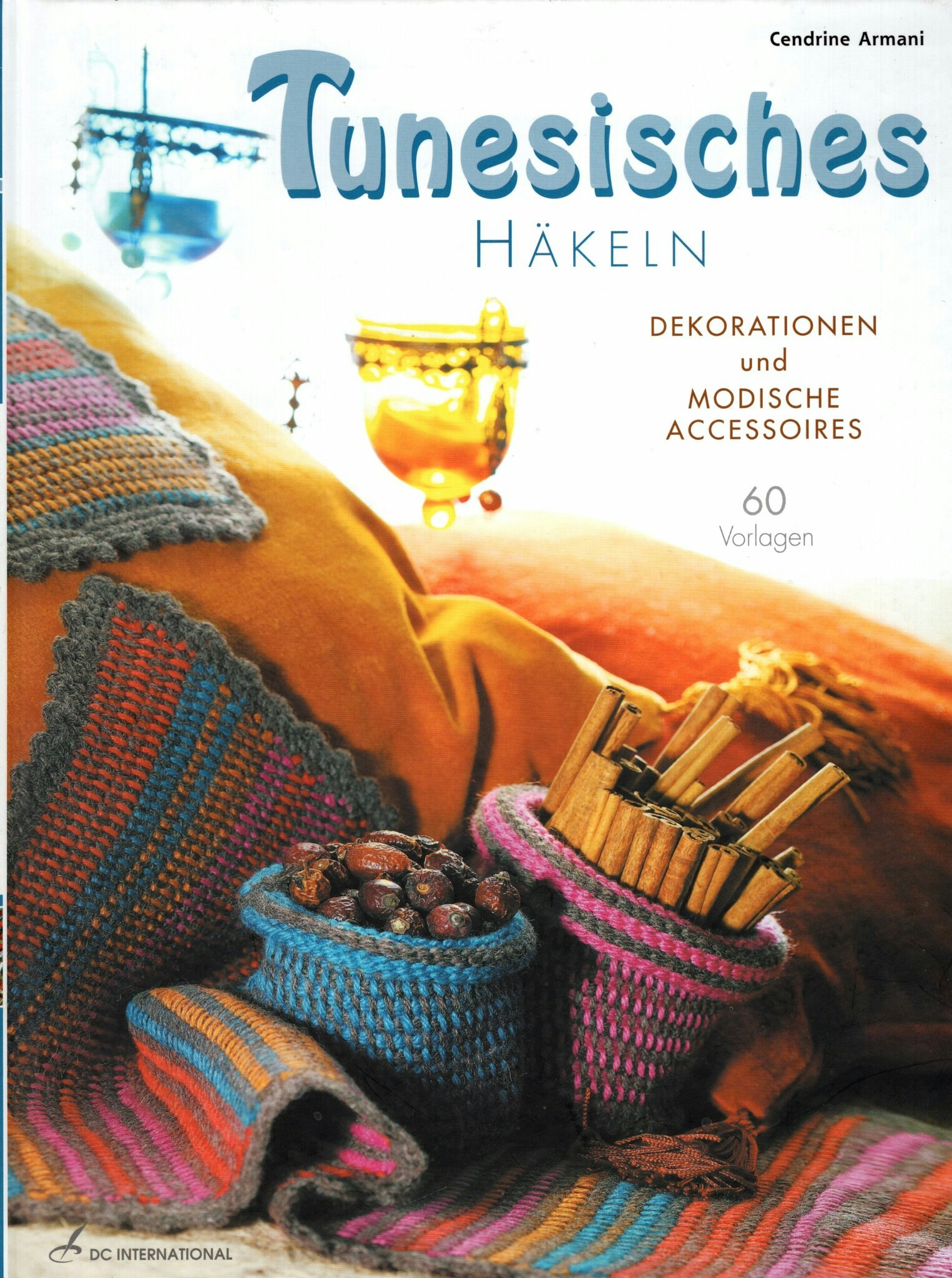 Tunesisches Häkeln. Dekorationen und modische Accessoires av Cendrine Armani