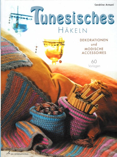 Tunesisches Häkeln. Dekorationen und modische Accessoires av Cendrine Armani