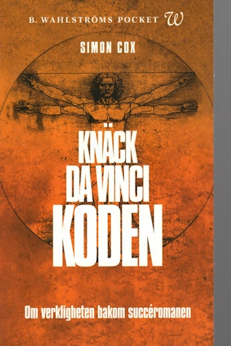 Knäck Da Vinci-koden. Om verkligheten bakom succéromanen av Simon Fox
