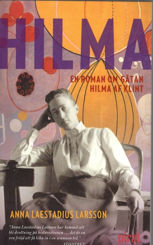 Hilma. En roman om gåtan Hilma af Klint av Anna Laestadius Larsson