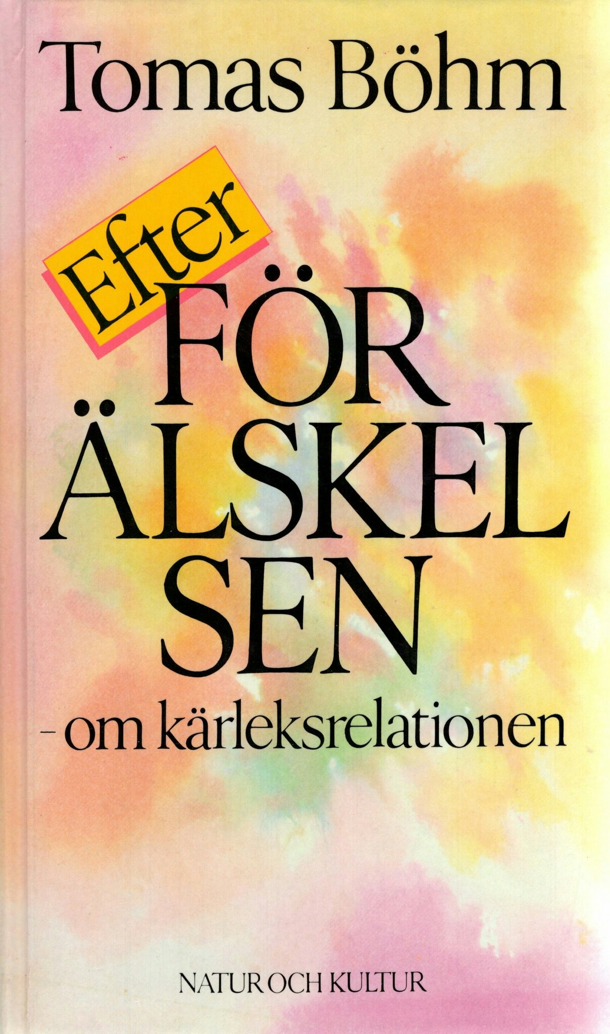 Efter förälskelsen – om kärleksrelationen av Tomas Böhm