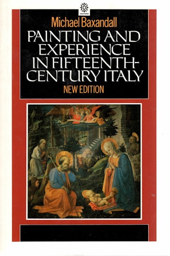Painting and experience in fifteenth-century Italy av Michael Baxandall