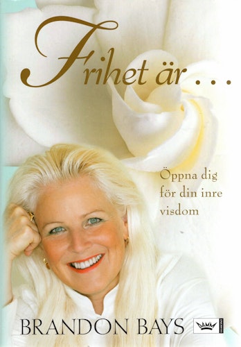 Frihet är... Öppna dig för din inre visdom av Brandon Bays