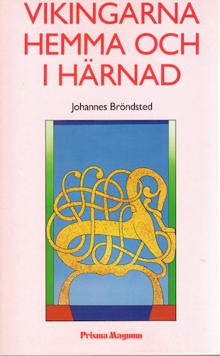 Vikingarna hemma och i härnad av Johannes Bröndsted