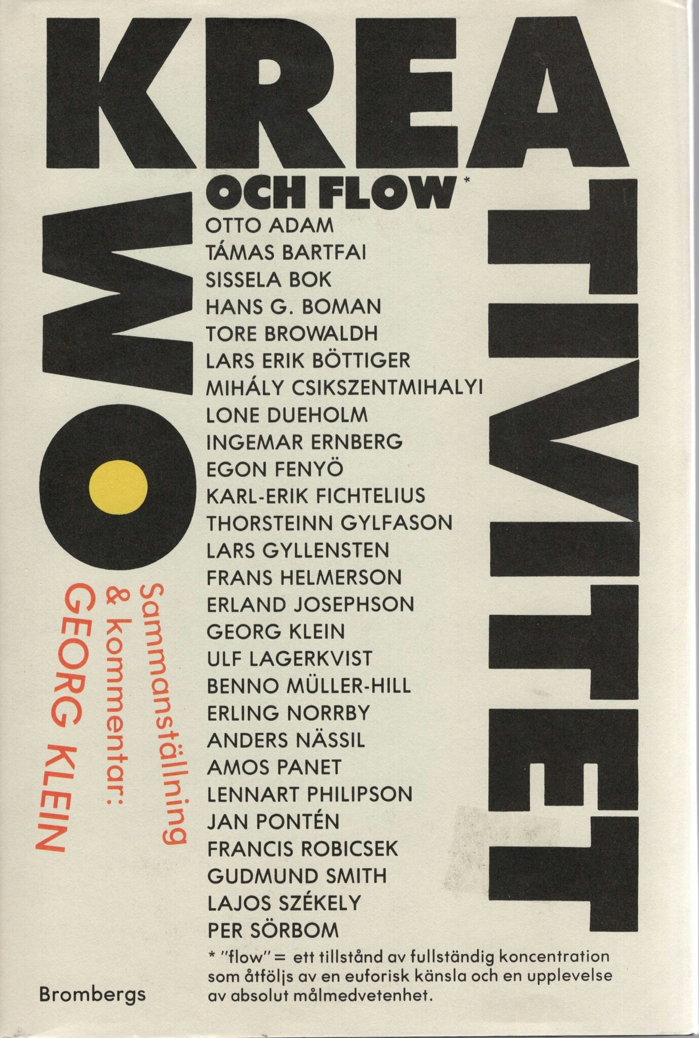 Om kreativitet och flow. Sammanställning & kommentarer: Georg Klein