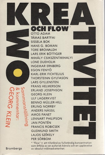 Om kreativitet och flow. Sammanställning & kommentarer: Georg Klein