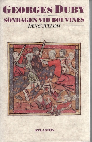 Söndagen vid Bouvines. Den 27 juli 1214 av Georges Duby