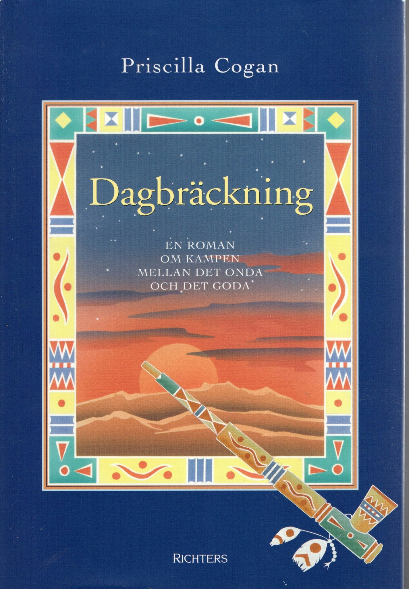 Dagbräckning. En roman om kampen mellan det onda och det goda av Priscilla Cogan
