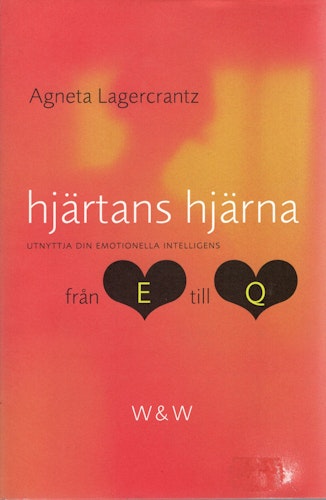 Hjärtans hjärna. Utnyttja din emotionella intelligens av Agneta Lagercrantz