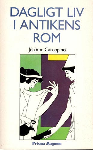 Dagligt liv i antikens Rom av Jérôme Carcopino