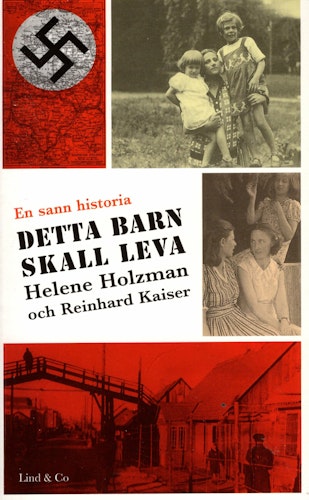Detta barn skall leva. En sann historia av Helene Holzman och Reinhard Kaiser