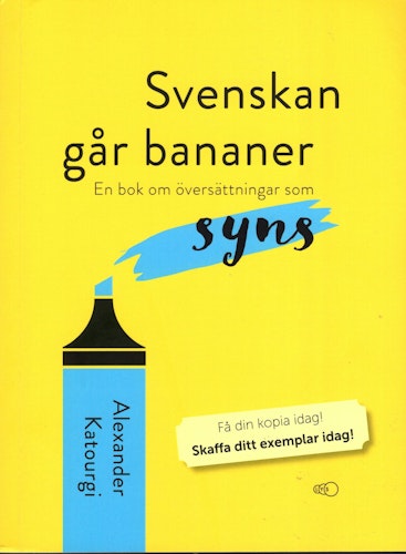 Svenskan går bananer. En bok om översättningar som syns av Alexander Katourgi